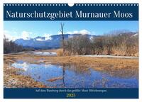 Naturschutzgebiet Murnauer Moos - Auf dem Rundweg durch das größte Moor Mitteleuropas (Wandkalender 2025 DIN A3 quer), CALVENDO Monatskalender