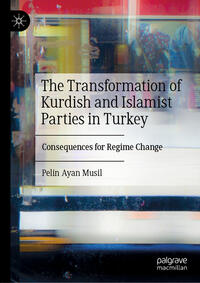 The Transformation of Kurdish and Islamist Parties in Turkey