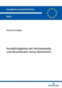 Paralleltätigkeiten der Rechtsanwälte und Steuerberater versus Berufsrecht