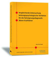 Vergleichende Untersuchung leistungspsychologischer Verfahren für die Fahreignungsdiagnostik älterer Kraftfahrer