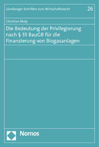 Die Bedeutung der Privilegierung nach § 35 BauGB für die Finanzierung von Biogasanlagen