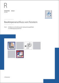 ift-Richtlinie MO-02/1, Juni 2015. Baukörperanschluss von Fenstern. Teil 2: Verfahren zur Ermittlung der Gebrauchstauglichkeit von Befestigungssystemen