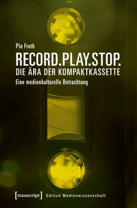 Record.Play.Stop. – Die Ära der Kompaktkassette