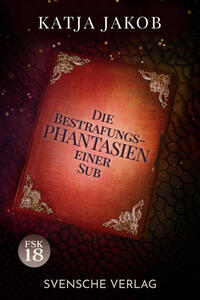 Die Bestrafungs - Phantasien einer Sub