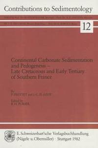 Continental Carbonate Sedimentation and Pedogenesis - Late Cretaceous and Early Tertiary of Southern France