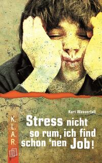 Stress nicht so rum, ich find schon ’nen Job!