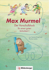 Max Murmel: Der Vorschulblock für einen guten Schulstart I