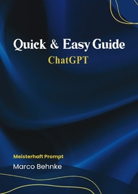 Quick &amp; Easy Guide ChatGPT Prompt