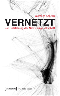 Vernetzt – Zur Entstehung der Netzwerkgesellschaft