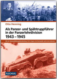 Als Panzer- und Spähtruppführer in der Panzerlehrdivision 1943-1945