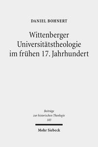 Wittenberger Universitätstheologie im frühen 17. Jahrhundert