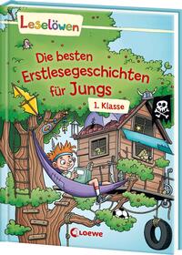 Leselöwen - Die besten Erstlesegeschichten für Jungs 1. Klasse