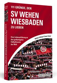 111 Gründe, den SV Wehen Wiesbaden zu lieben