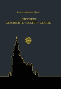 Stift Rein Geschichte – Kultur – Glaube