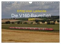 Erfolg einer Lokfamilie - Die V160-Baureihen (Wandkalender 2025 DIN A4 quer), CALVENDO Monatskalender