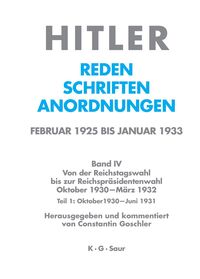 Hitler. Reden, Schriften, Anordnungen. Von der Reichstagswahl bis... / Oktober 1930 - Juni 1931