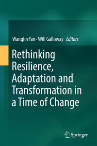 Rethinking Resilience, Adaptation and Transformation in a Time of Change