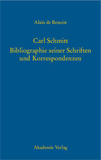 Carl Schmitt – Bibliographie seiner Schriften und Korrespondenzen