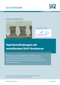 Hybridverbindungen mit metallischen SLM-Strukturen