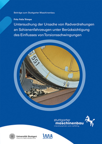 Untersuchung der Ursache von Radverdrehungen an Schienenfahrzeugen unter Berücksichtigung des Einflusses von Torsionsschwingungen