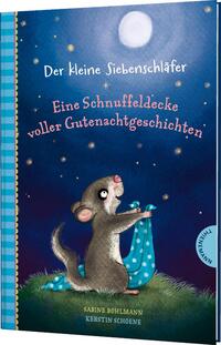 Der kleine Siebenschläfer: Eine Schnuffeldecke voller Gutenachtgeschichten