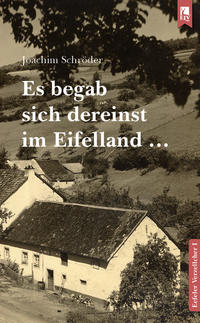 Es begab sich dereinst im Eifelland …