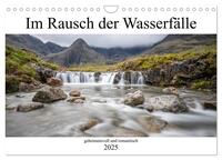 Im Rausch der Wasserfälle - geheimnisvoll und romantisch (Wandkalender 2025 DIN A4 quer), CALVENDO Monatskalender