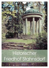 Historischer Friedhof Stahnsdorf (Wandkalender 2025 DIN A4 hoch), CALVENDO Monatskalender