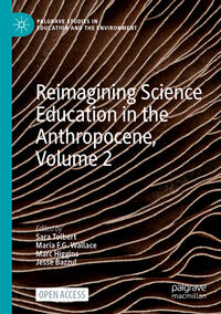 Reimagining Science Education in the Anthropocene, Volume 2