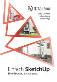 Einfach SketchUp - Eine Gebrauchsanweisung