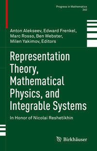 Representation Theory, Mathematical Physics, and Integrable Systems