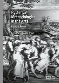 Hysterical Methodologies in the Arts