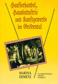 Hausierhandel, Hausindustrie und Kunstgewerbe im Grödental