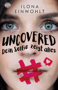 Uncovered – Dein Selfie zeigt alles