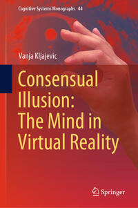 Consensual Illusion: The Mind in Virtual Reality