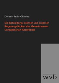 Die Schließung interner und externer Regelungslücken des Gemeinsamen Europäischen Kaufrechts