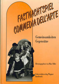 Fastnachtspiel - Commedia dell´arte. Gemeinsamkeiten - Gegensätze