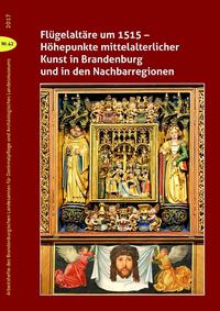 Flügelaltäre um 1515?– Höhepunkte mittelalterlicher Kunst in Brandenburg und in den Nachbarregionen