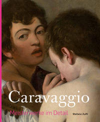 Caravaggio –&nbsp;Meisterwerke im Detail