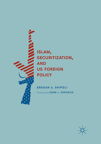 Islam, Securitization, and US Foreign Policy