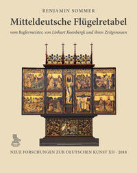 Mitteldeutsche Flügelretabel vom Reglermeister, von Linhart Koenbergk und ihren Zeitgenossen