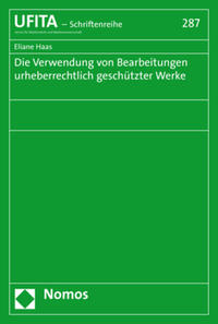 Die Verwendung von Bearbeitungen urheberrechtlich geschützter Werke