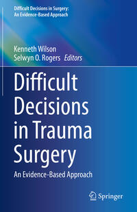 Difficult Decisions in Trauma Surgery