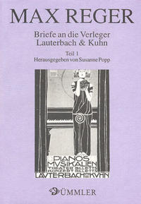 Briefe an die Verleger Lauterbach & Kuhn / Max Reger: Briefe an die Verleger Lauterbach & Kuhn 1