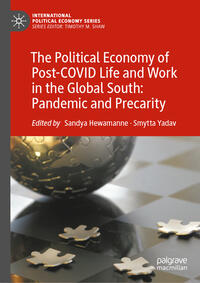 The Political Economy of Post-COVID Life and Work in the Global South: Pandemic and Precarity