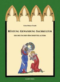 Rüstung - Gewandung - Sachkultur des deutschen Hochmittelalters