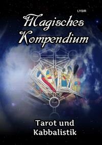 MAGISCHES KOMPENDIUM / Magisches Kompendium - Tarot und Kabbalistik