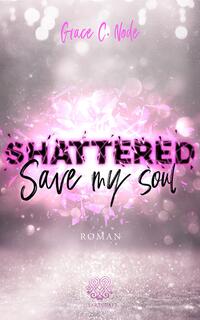 Shattered - Save my Soul (Band 3)