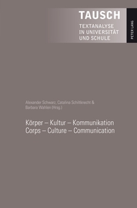 Körper – Kultur – Kommunikation - Corps – Culture – Communication