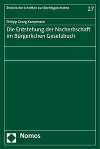 Die Entstehung der Nacherbschaft im Bürgerlichen Gesetzbuch